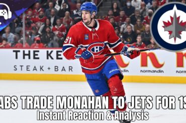 HABS TRADE MONAHAN TO JETS FOR 1ST | Instant Reaction & Analysis