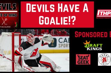 Devils State of Mind Podcast Season 5 EP 17: Devils Have A Goalie!?