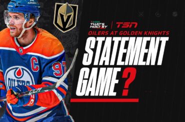Is tonight's clash with Vegas a statement game for Oilers?