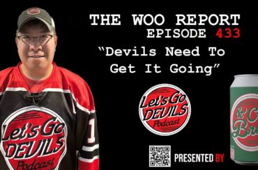 Devils Need To Get It Going (WOO REPORT EP433)