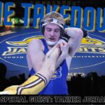 "The Takedown" Special Guest: 125# Wrestler Tanner Jordan