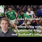 The Left Wing: Ireland's big win, questions for France and Scotland's collapse