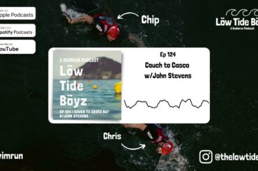 Couch to Casco w/John Stevens | Low Tide Boyz, a Swimrun Podcast | Ep 124