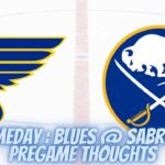 Gameday : Blues @ Sabres - Pregame Thoughts