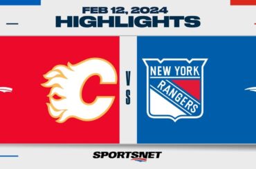 NHL Highlights | Flames vs. Rangers - February 12, 2024