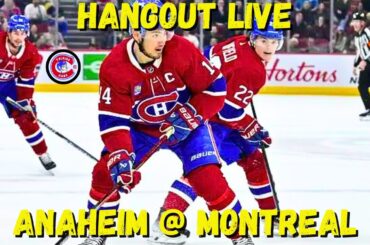 Montreal vs Anaheim Game #53 Hangout Live 02/13/24