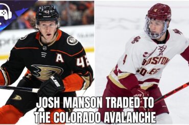 JOSH MANSON TRADED TO THE COLORADO AVALANCHE (Instant Analysis) | DataCast