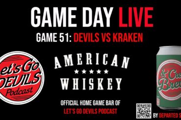 Game 51: Devils Vs Kraken (Game Day Live!)