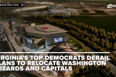 Virginia's top Democrats derail plans to relocate Washington Wizards and Capitals