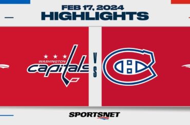 NHL Highlights | Capitals vs. Canadiens - February 17, 2024