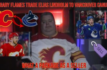 Calgary Flames Trade Elias Lindholm To Vancouver Canucks | What A Package As A Seller