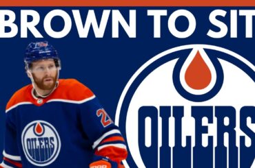 Connor Brown SCRATCHED | Edmonton Oilers Make Lineup Changes