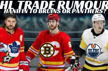 NHL Trade Rumours -Hanifin to BOS or FLA? Tanev, Oilers + Coyotes Arena Update & Bruins Sign Brazeau