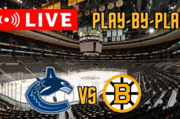 LIVE: Vancouver Canucks VS Boston Bruins Scoreboard/Commentary!