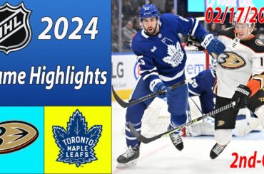 Anaheim Ducks vs Toronto Maple Leafs FULL GAME 2/17/2024 | NHL Highlights | NHL Season 2024