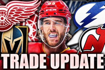 WE NOW KNOW NOAH HANIFIN'S PREFERRED TRADE DESTINATION… CALGARY FLAMES UPDATES (Lightning—Red Wings)