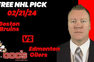 NHL Pick - Boston Bruins vs Edmonton Oilers Prediction, 2/21/2024 Best Bets, Odds & Betting Tips