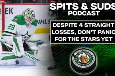 Despite 4 Straight Losses, Don't Panic For The Stars Yet | Spits & Suds