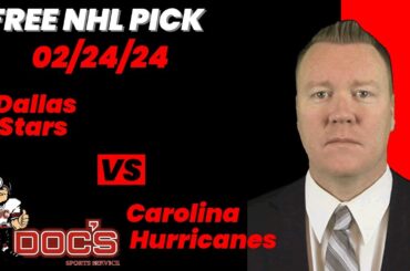 NHL Pick - Dallas Stars vs Carolina Hurricanes Prediction, 2/24/2024 Best Bets, Odds & Betting Tips