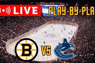 LIVE: Boston Bruins VS Vancouver Canucks Scoreboard/Commentary!