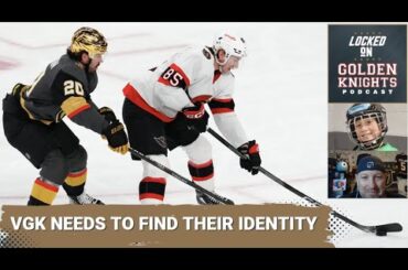 Golden Knights lack identity and easy to play against / Injury updates / Preview vs. Senators