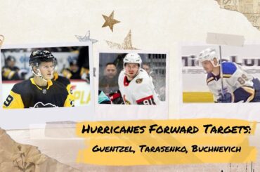 Carolina Hurricanes Top 6 Forward Wishlist - Guentzel, Buchnevich, Tarasenko