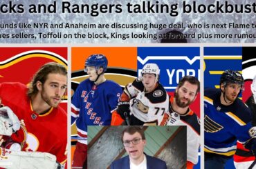 NHL Trade Rumours: ANA-NYR talking Trade, next Flame moved, Buchnevich Trade plus other rumours.