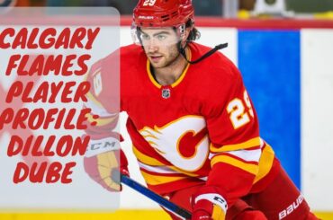 Calgary Flames Player Profile: Dillon Dube