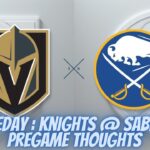 Gameday : Knights @ Sabres - Pregame Thoughts