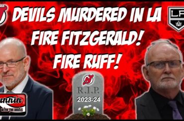 New Jersey Devils MURDERED in LA by Kings : FIRE FITZ, FIRE LINDY  RIP 23-34 NJ Devils : A Rant