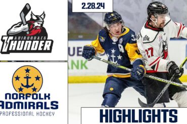 Adirondack Thunder vs Norfolk Admirals | February 28, 2024 | HIGHLIGHTS