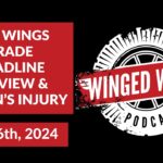 RED WINGS TRADE DEADLINE PREVIEW & LARKIN'S INJURY - Winged Wheel Podcast - Mar. 6th, 2024