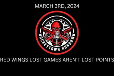 RED WINGS LOST GAMES AREN'T LOST POINTS | HOCKEYTOWN RUNDOWN'S INAUGURAL EPISODE