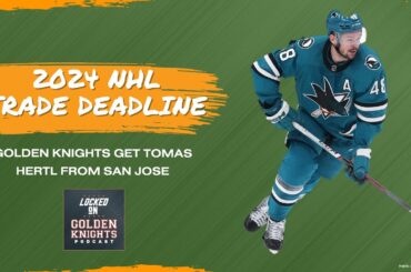 QUICK TRADE REACTION: Golden Knights land Tomas Hertl from San Jose Sharks in pre-deadline stunner