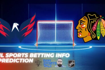 Washington Capitals VS Chicago Blackhawks: NHL Sports Betting Info for 3/9/24
