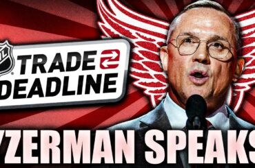 STEVE YZERMAN SPEAKS OUT ABOUT THE 2024 TRADE DEADLINE (Detroit Red Wings News)