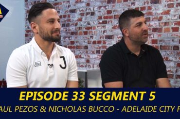SASS 2021 Episode 33 Segment 5 (Paul Pezos & Nicholas Bucco – Adelaide City F.C)