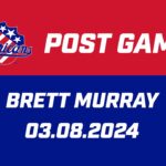 Brett Murray Post Game | 03.08.2024