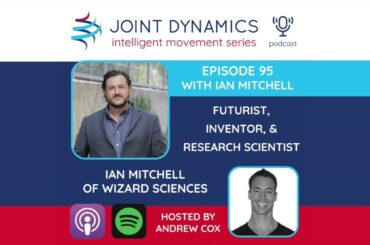 Futurist & scientist Ian Mitchell, "We are just scratching the surface" - Joint Dynamics Podcast