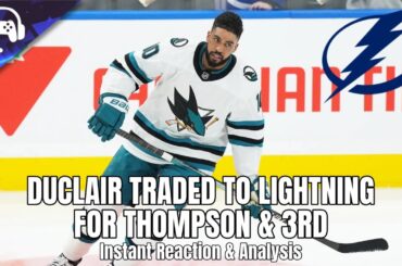 ANTHONY DUCLAIR TRADED TO LIGHTNING FOR JACK THOMPSON & 3RD | Instant Reaction & Analysis