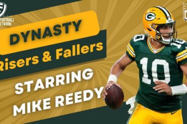 2024 Dynasty Fantasy Football Risers & Fallers with Mike Reedy
