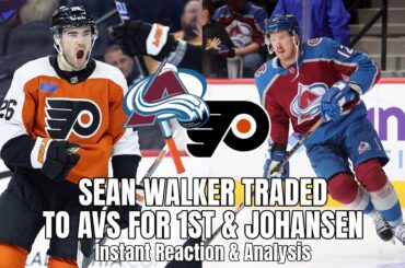 SEAN WALKER TRADED TO AVALANCHE FOR 1ST & JOHANSEN | Instant Reaction & Analysis