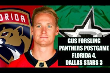 Gus Forsling, Panthers Postgame: Florida 4, Dallas Stars 3
