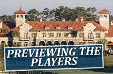 PLAYERS Championship Preview-Fairways of Life w Matt Adams-Tues March 12
