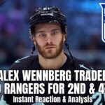 ALEX WENNBERG TRADED TO RANGERS FOR 2ND & 4TH | Instant Reaction & Analysis