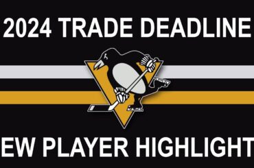 2024 Trade Deadline - New Pittsburgh Penguins Player Highlights