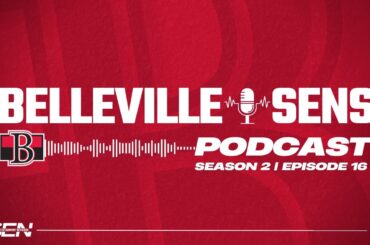The Belleville Sens Podcast - S2 E16