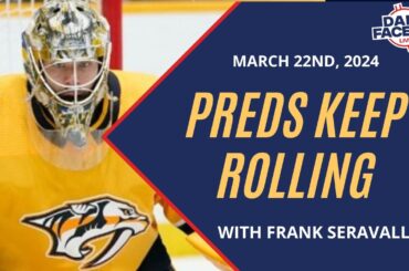 Preds Keep Rolling  | Daily Faceoff LIVE - March 22