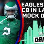 Mock Draft Mania: Do Eagles Need A First-Round Cornerback? | WIP Daily