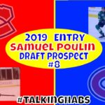 Samuel Poulin-- Habs 2019 Entry Draft Prospect #8-- a closer look